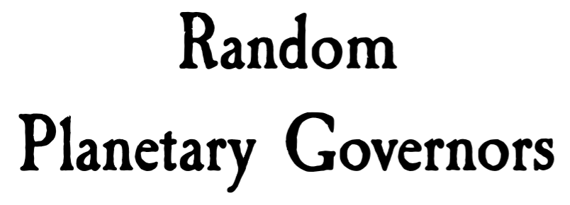 Epic Roleplay: Random Planetary Governors